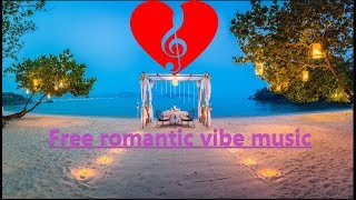 New romantic chill vibe music! copyright free!