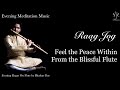 Raag jog  blissful flute for the dusk  evening meditation music  bhaskar das