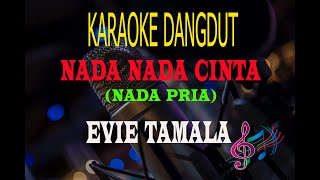 Karaoke Nada Nada Cinta Nada Pria - Evie Tamala (Karaoke Dangdut Tanpa Vocal)