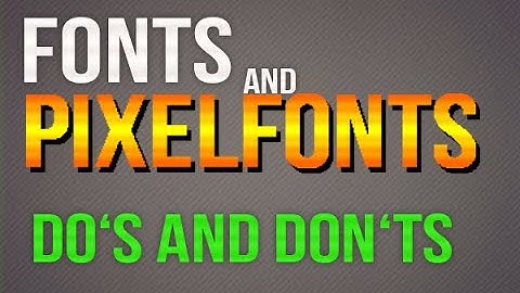 Fonts and pixelfonts - Do