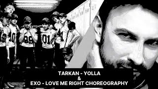 Tarkan - Yolla & EXO - Love Me Right Choreography