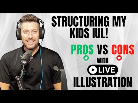 Structuring My Kids IUL! Pros vs Cons with Live Illustration