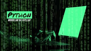 2.3-2.4 Modullar va Fayllar bilan ishlash