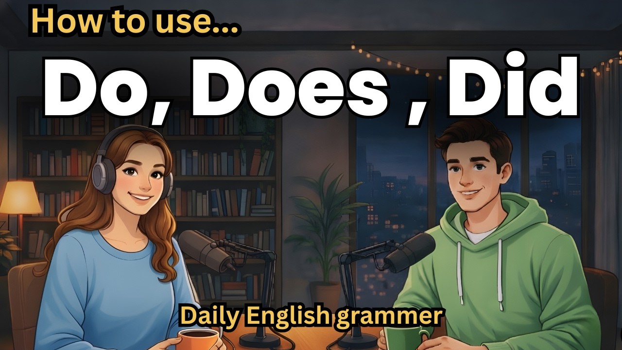 Learn How to Use Do, Does & Did in English | Easy Real English | Podcast for Beginners