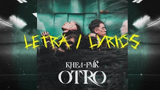 KHEA, FMK - Otro (LETRA / LYRICS)