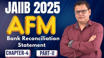 JAIIB 2024 | AFM CHAPTER 4 PART II | Bank Reconciliation Statement | JAIIB WITH ASHOK