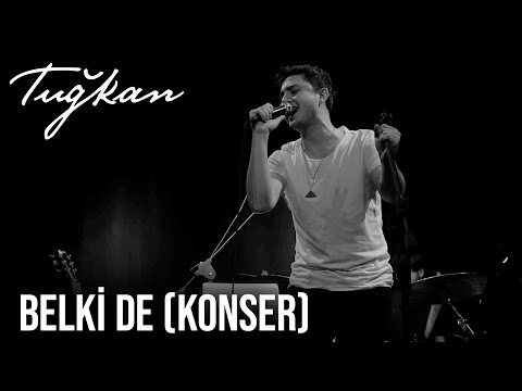 Tuğkan - Belki De (Konser)