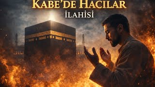 Kabe’de Hacılar İlahisi  Yüreğe Dokunan Manevi Yolculuk