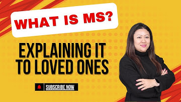 How to Explain MS to Friends and Family