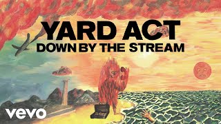 Yard Act - Down By The Stream