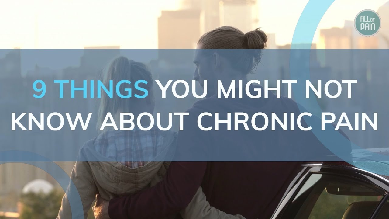 9 Things You Might Not Know About Chronic Pain - YouTube