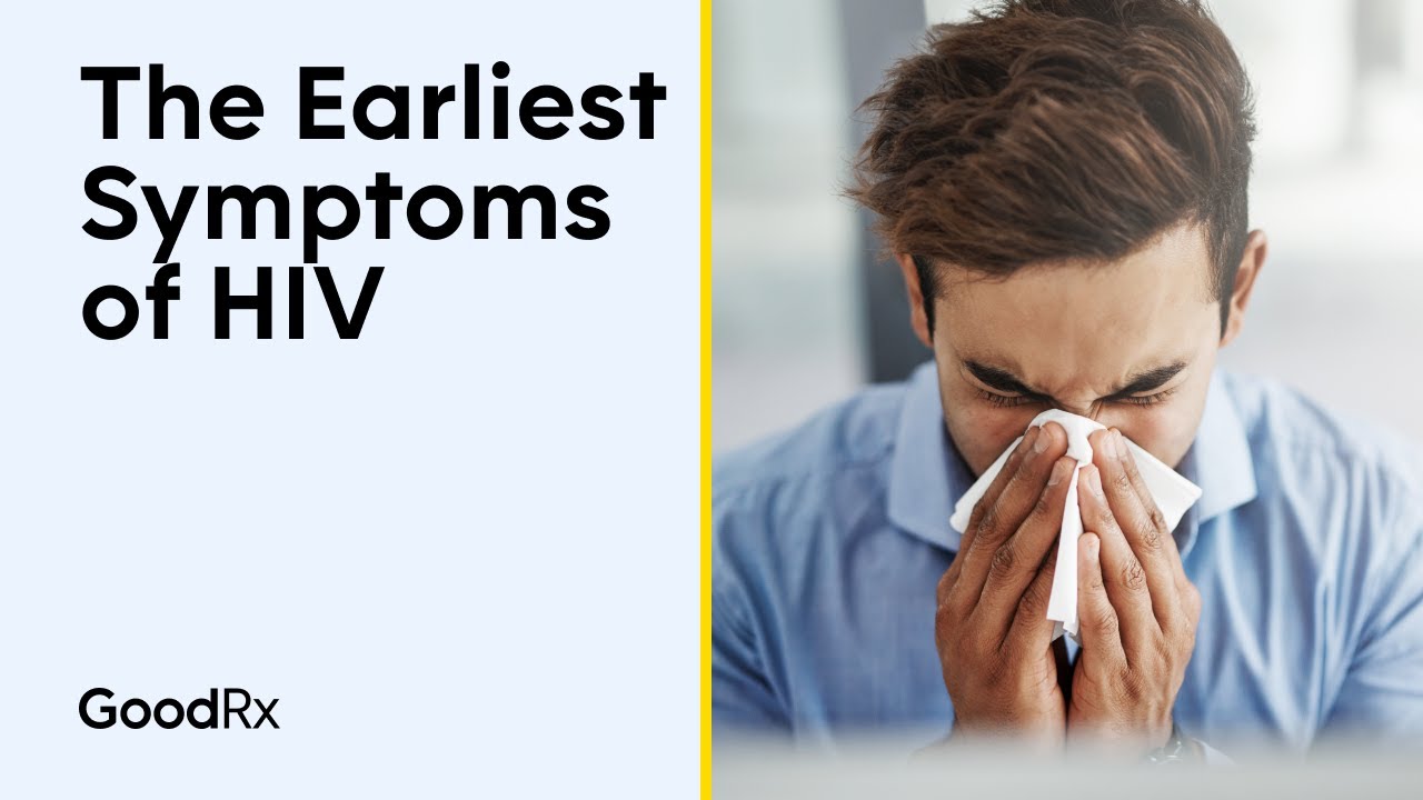 Early Symptoms of HIV You Should Never Ignore | GoodRx - YouTube