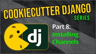 Cookiecutter Django 8: Django Channels