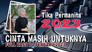 DJ CINTA MASIH UNTUKNYA ' FULL BASS REMIX TERBARU 2023
