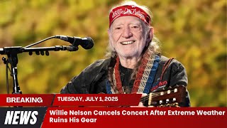 Willie Nelson Cancels Concert After Extreme Weather Ruins His Gear