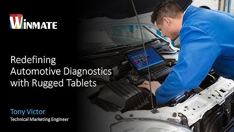 【Winmate Webinar】Redefinin Automotive Diagnostics with Rugged Tablets