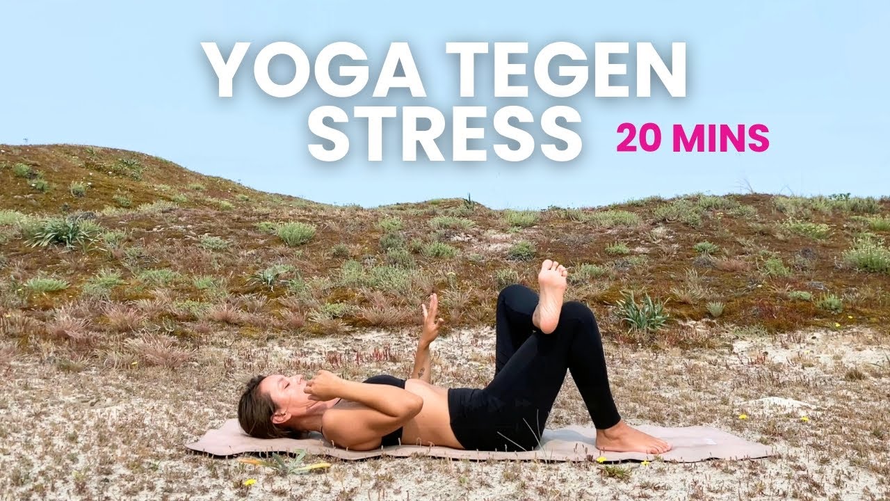 Yoga tegen stress | 20 minuten Yoga | Geschikt voor beginners