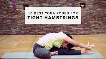 10 Best Yoga Poses for Tight Hamstrings