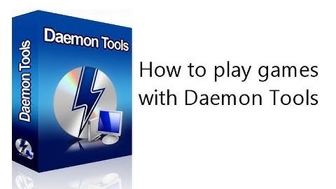 How to play games with Daemon Tools Lite