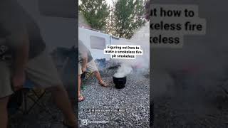 Figuring out how to make a smokeless fire pit smokeless!