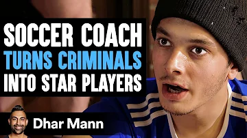 SOCCER COACH Turns CRIMINALS Into STAR PLAYERS , What Happens Next Is Shocking | Dhar Mann Studios