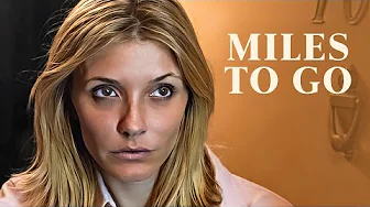 Miles To Go | Full Movie English