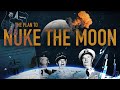 Cold War Era Moon Nuclear Detonation Plan