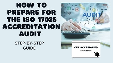 How to Prepare for the ISO 17025 Accreditation Audit: Step-by-Step Guide