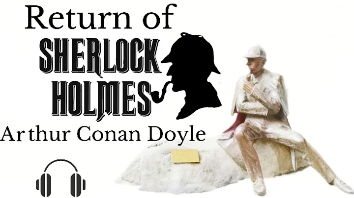 The Return of Sherlock Holmes by Arthur Conan Doyle Full Audiobook - DayDayNews