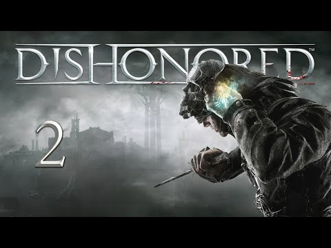 Видео: Dishonored - Невинно осуждённый - Прохождение игры на русском [#2] | PC