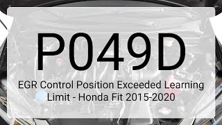DTC P049D: EGR Control Position Exceeded Learning Limit - Honda Fit 2015-2020