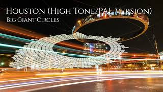 Big Giant Circles - Houston High Tone Version