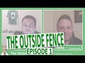 The outside fence racing show  episode 1