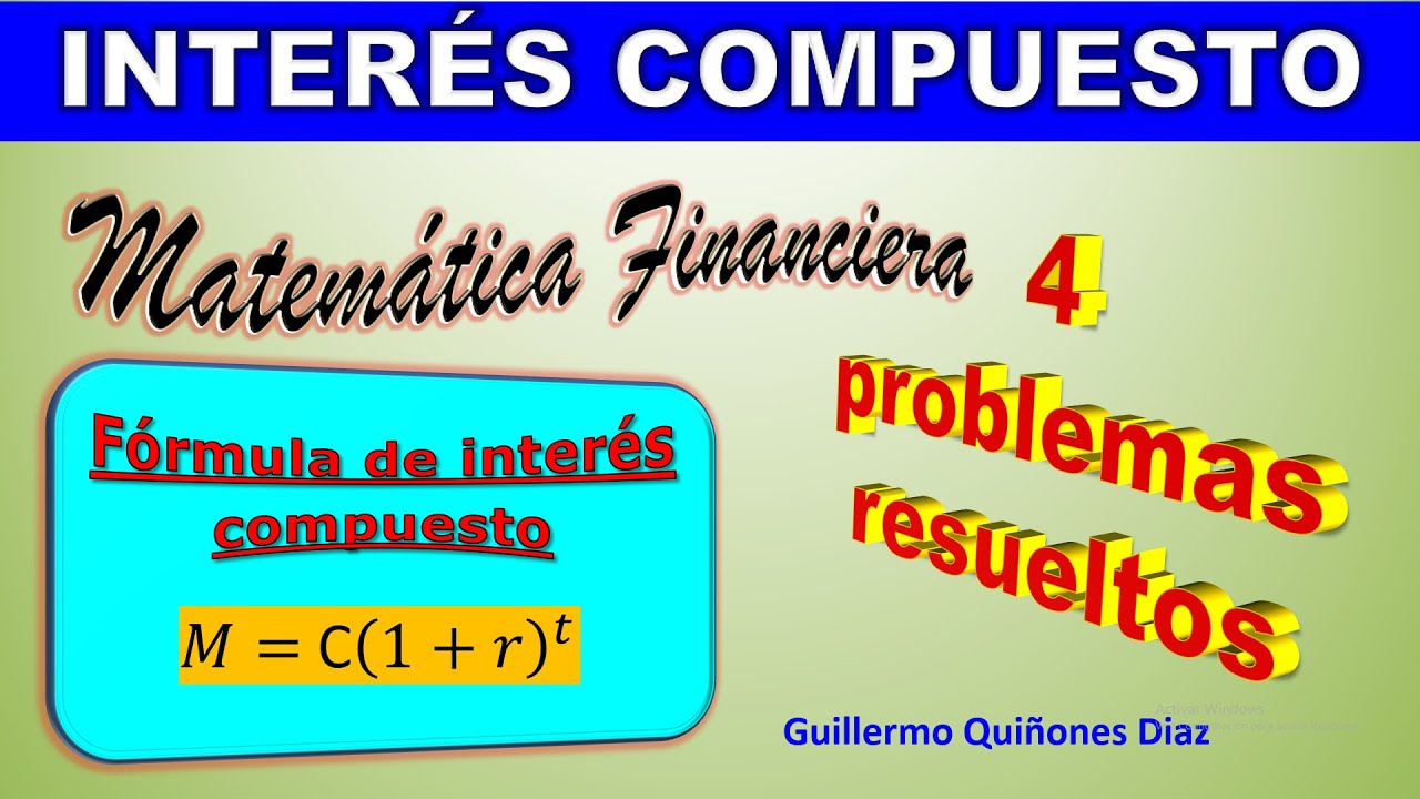 INTERES COMPUESTO | PROBLEMAS RESUELTOS DE MATEMATICA FINANCIERA | 6
