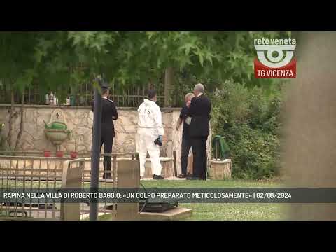 RAPINA NELLA VILLA DI ROBERTO BAGGIO: «UN COLPO PREPARATO METICOLOSAMENTE» | 02/08/2024