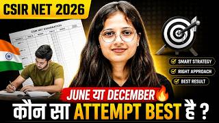 CSIR NET 2026 June या December Attempt? | कौनसा Attempt Best रहेगा? | CSIR NET 2026 Strategy!