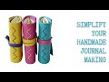 Get Organized and Simplify Your Handmade Journal Making: Make Ahead Bookbinding Method