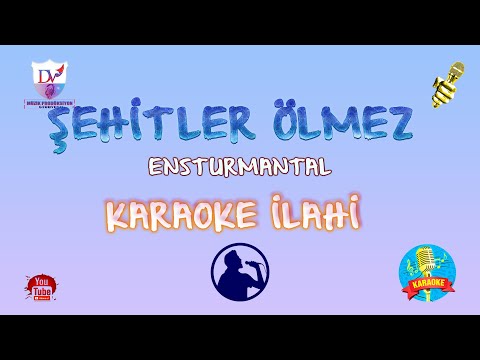 ŞEHİTLER ÖLMEZ  ( ENSTURMANTAL ) İLAHİ KARAOKE 2022