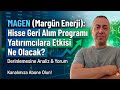 MAGEN Margün Enerji Hisse Geri Alım Programı ve Bunun Hisseye Yansımaları