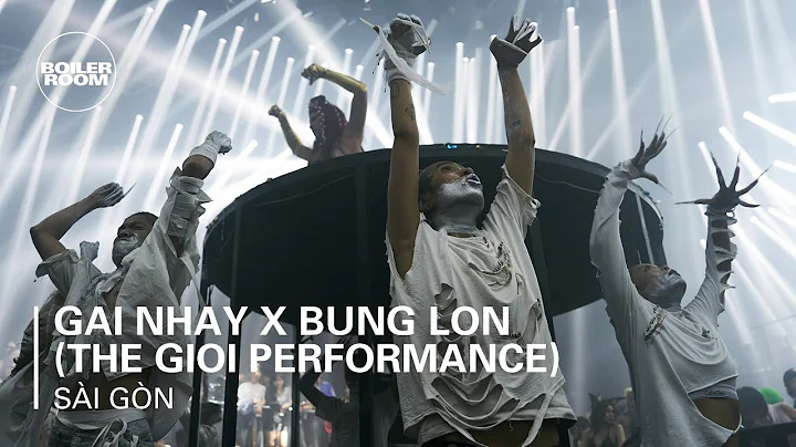 Gái Nhày x Bung Lon (“Thế Giới” Performance) | Boiler Room: Sài Gòn