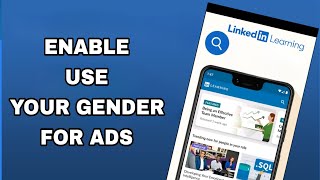 how to enable and turn on use your gender for ads on linkedin learning app