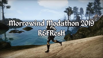 Morrowind Modathon 2019 - REFResH Showcase