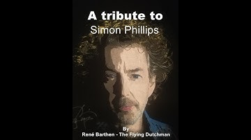 A tribute to Simon Phillips, By René Barthen "The Flying Dutchman".