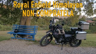 NON COMPRATE la Royal Enfield Himalayan