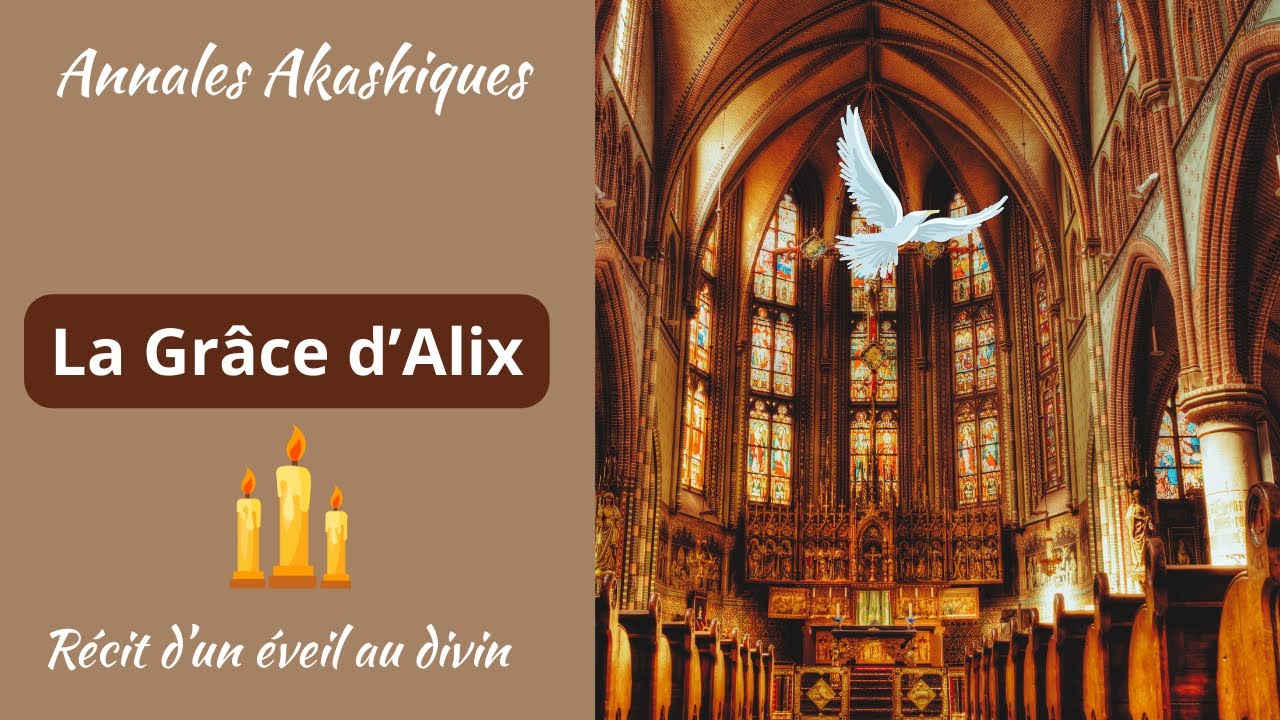 Annales akashiques - La grâce d'Alix - Récit d'un éveil au divin