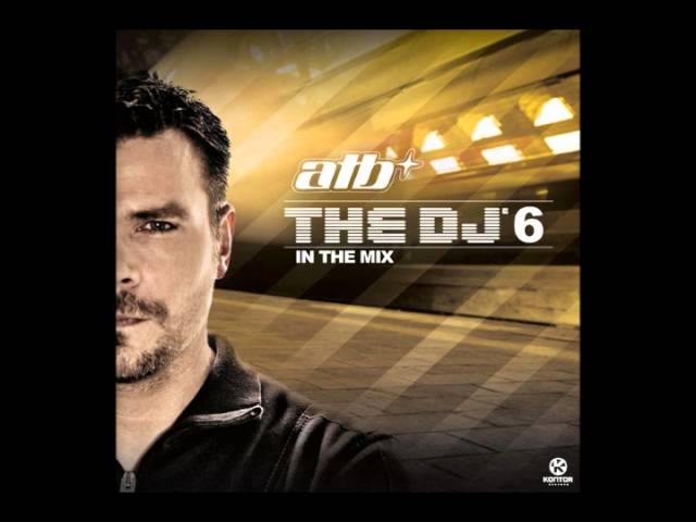 ATB - The DJ 6 In The Mix CD1 class=