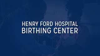 Welcome to the Henry Ford Hospital Birthing Center