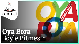 Oya Bora - Böyle Bitmesin Resimi