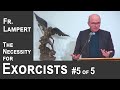 Fr. Vincent Lampert - Peace & Joy, Christ is Victor! - Necessity of Exorcists #5 of 5