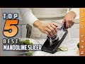 Top 5 Best Mandoline Slicer Review in 2021